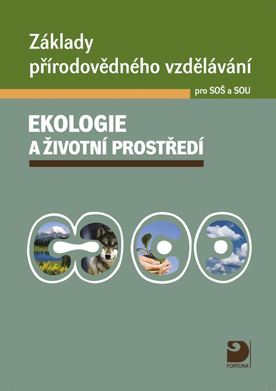 Základy přírodovědného vzdělávání pro SOŠ a SOU – Ekologie a životní prostředí, učebnice