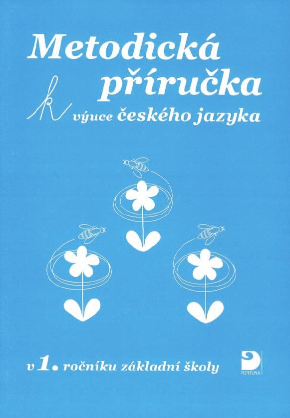 Metodická příručka k výuce českého jazyka v 1. ročníku ZŠ