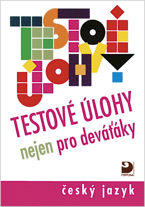 Testové úlohy nejen pro deváťáky – český jazyk, cvičebnice