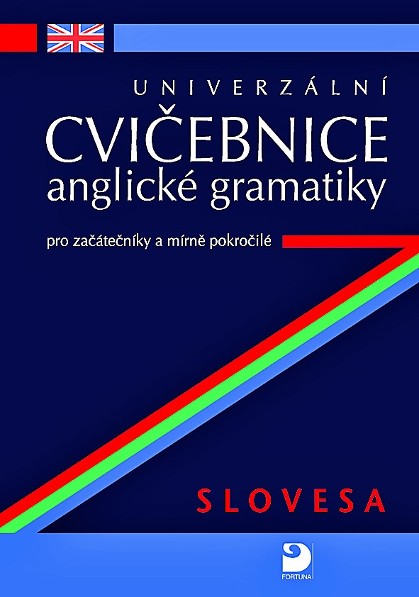 Univerzální cvičebnice anglické gramatiky pro začátečníky a mírně pokročilé – Slovesa
