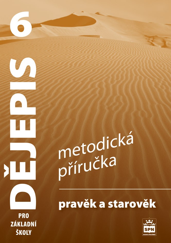 Dějepis 6 pro ZŠ – Pravěk a starověk, metodická příručka
