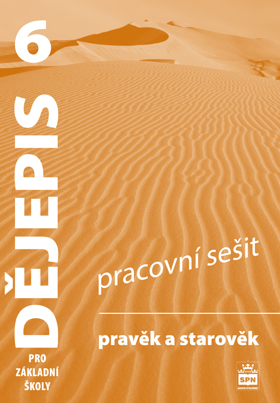 Dějepis 6 pro ZŠ – Pravěk a starověk, pracovní sešit