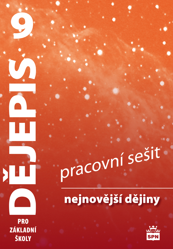 Dějepis 9 pro ZŠ – Nejnovější dějiny, pracovní sešit